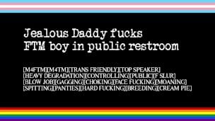 Jealous Daddy Fucks FTM Boy in Public Restroom