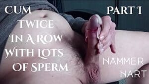 Cum Twice In A Row With Lots Of Sperm Part I