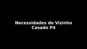 Relato: Necessidades do Vizinho Casado P4