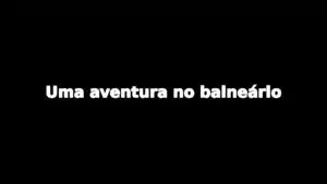 Relato: Uma aventura no balneário