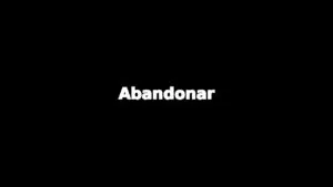 Relato: Abandonar