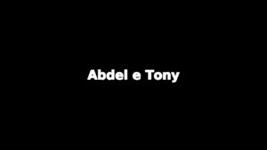 Relato: Abdel e Tony