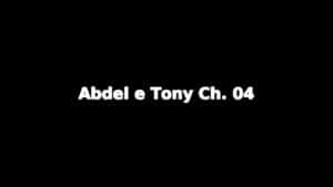 Relato: Abdel e Tony Ch. 04
