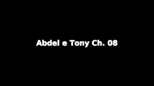 Relato: Abdel e Tony Ch. 08
