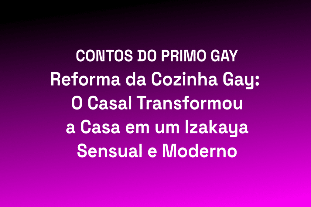 Casal gay durante reforma da cozinha gay inspirada em izakayas japoneses modernos